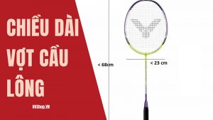 Chiều dài vợt cầu lông