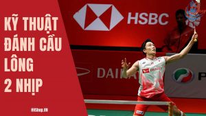 Kỹ thuật đánh cầu lông 2 nhịp