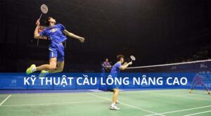 Kỹ thuật cầu lông nâng cao