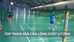 Những điều cần biết về thảm sân cầu lông - Top thảm tốt nhất