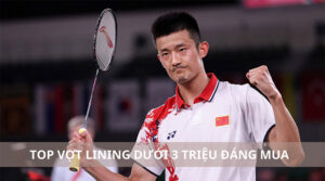 Top 5 vợt Lining dưới 3 triệu đáng mua nhất 2024