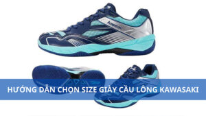 Cách chọn size giày Kawasaki đúng chuẩn đối với mọi người chơi