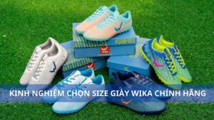 Kinh nghiệm chọn size giày Wika chính xác