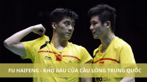 Fu Haifeng - Kho báu của cầu lông Trung Quốc