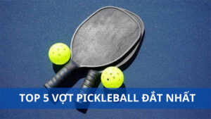 Vợt pickleball đắt nhất