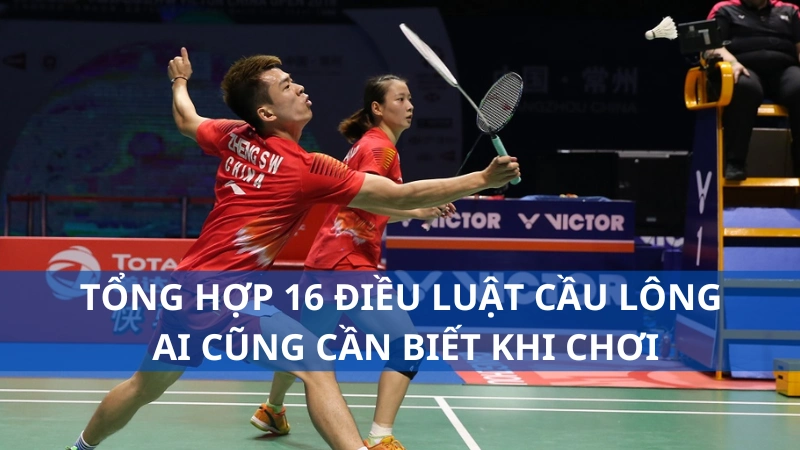 Tổng hợp 16 điều luật cầu lông ai cũng cần biết khi chơi