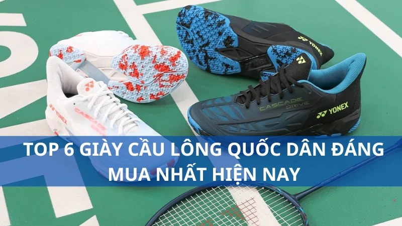 Top 6 giày cầu lông quốc dân đáng mua nhất hiện nay